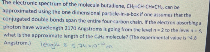 Solved The electronic spectrum of the molecule butadiene, | Chegg.com