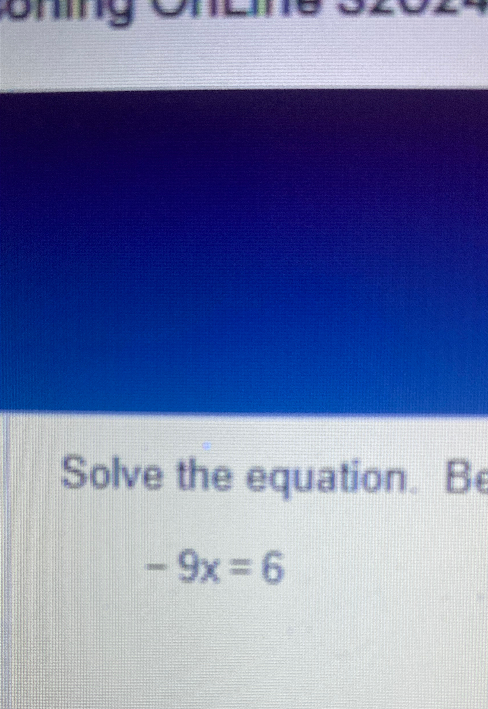 Solved Solve the equation. Be-9x=6 | Chegg.com