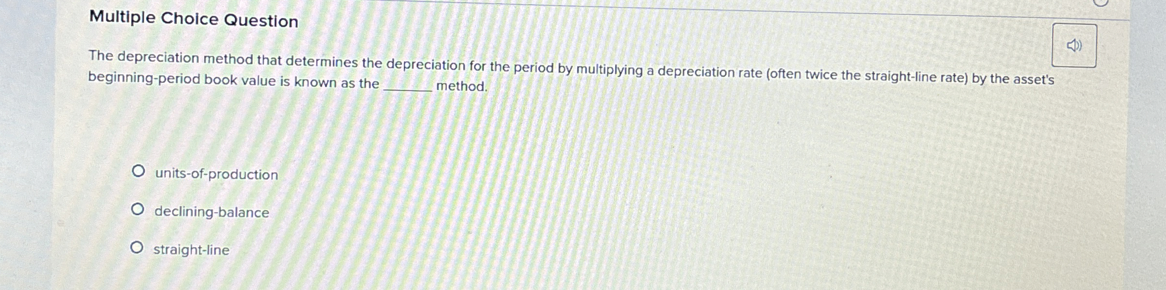 Solved Multiple Choice QuestionThe depreciation method that | Chegg.com