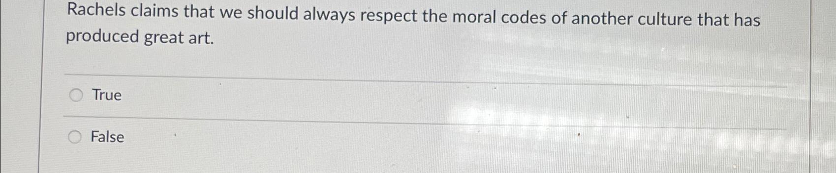 Solved Rachels claims that we should always respect the | Chegg.com