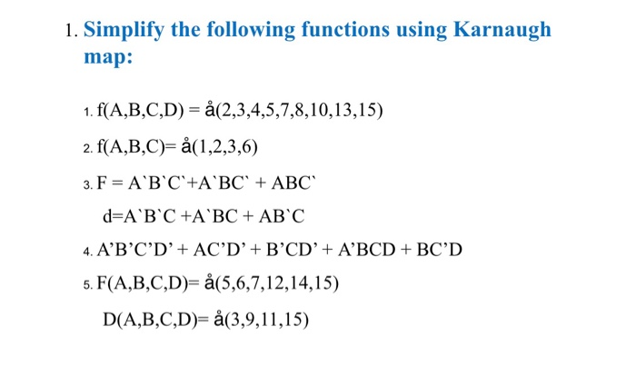 Solved 1. Simplify The Following Functions Using Karnaugh | Chegg.com