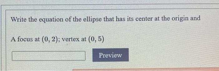 Solved Write the equation of the ellipse that has its center | Chegg.com