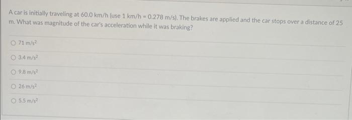 Solved A Car Is Initially Traveling At 60 0 Km H Use 1 Km H Chegg Com