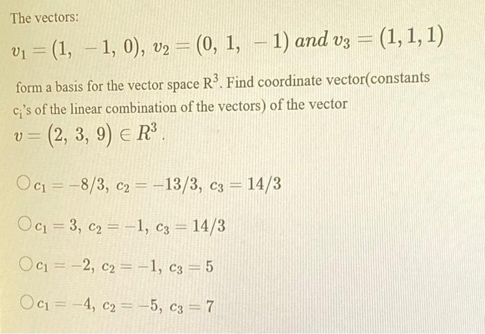 Solved The Vectors: V1=(1,−1,0),v2=(0,1,−1) And V3=(1,1,1) | Chegg.com