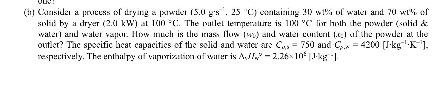 Solved (b) Consider A Process Of Drying A Powder (5.0 | Chegg.com ...