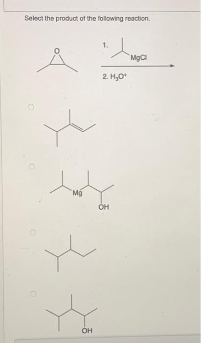 Solved Select the product of the following reaction. | Chegg.com