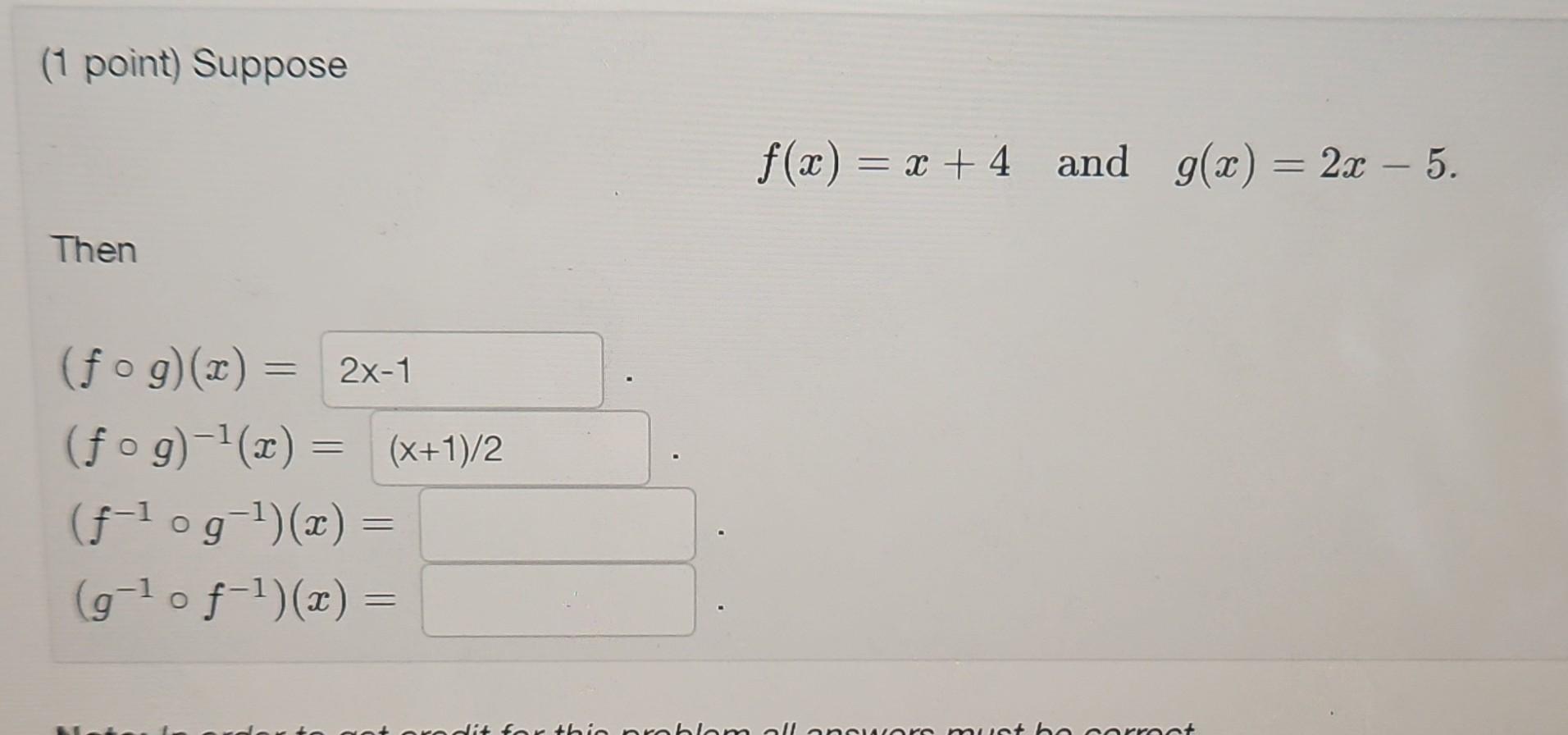 Solved 1 Point Suppose F X X 4 And G X 2x−5 Then