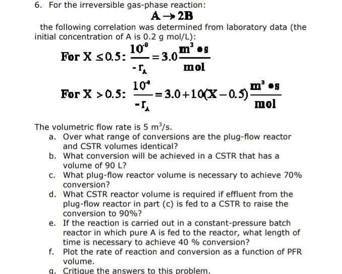 Solved 6. For The Irreversible Gas-phase Reaction: A 2B The | Chegg.com