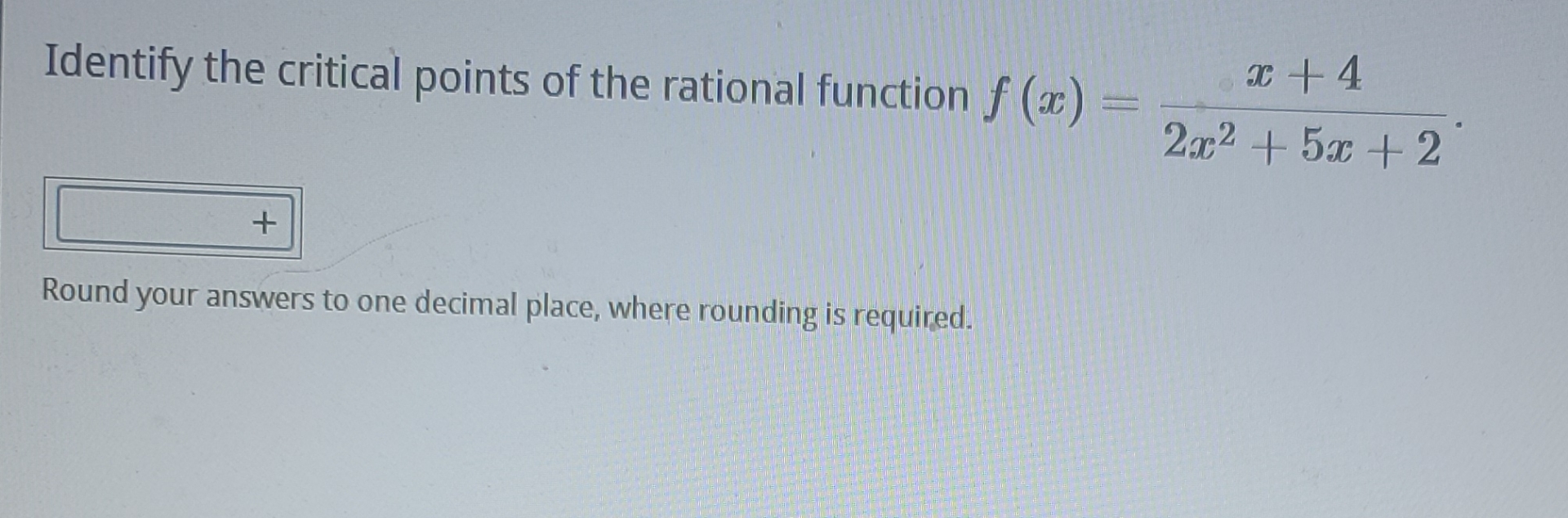 Solved Identify the critical points of the rational function | Chegg.com