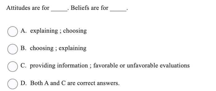 Solved Attitudes Are For Beliefs Are For A. Explaining ; | Chegg.com