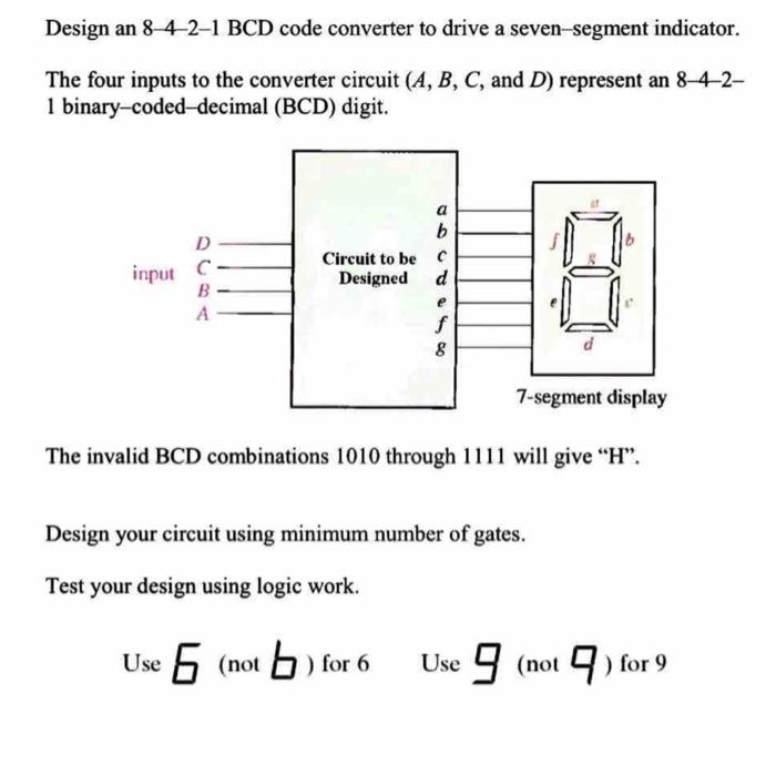 Solved Design an 8-4-2-1 BCD code converter to drive a | Chegg.com
