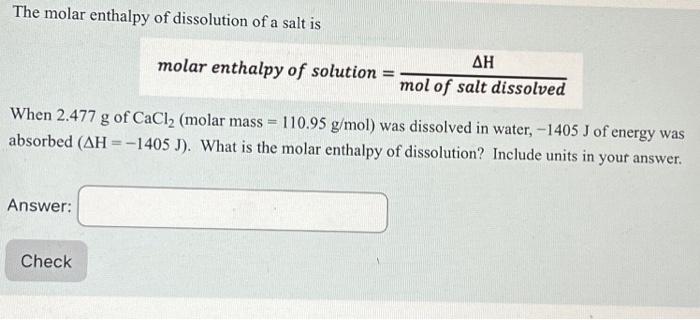 Solved The molar enthalpy of dissolution of a salt is molar | Chegg.com
