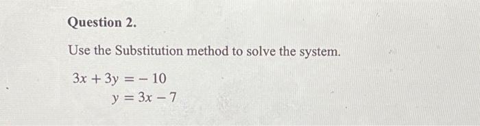 Solved Use the Substitution method to solve the system. | Chegg.com
