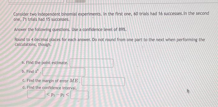 Solved Consider two independent binomial experiments. In the | Chegg.com