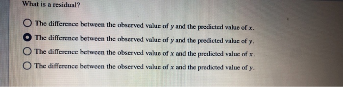 Solved What is a residual? O O O O The difference between | Chegg.com