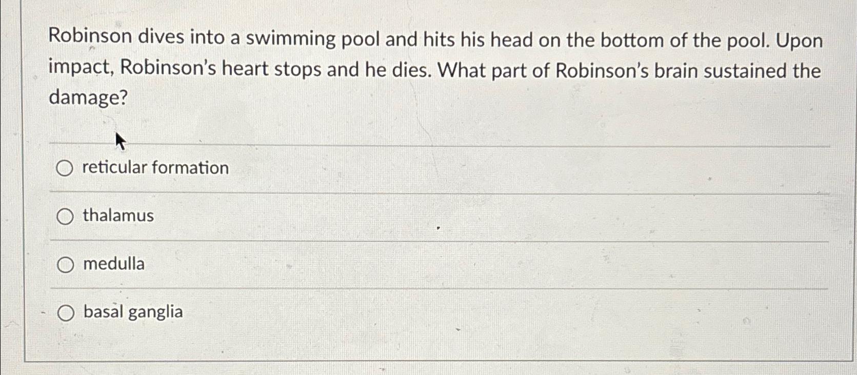 Solved Robinson dives into a swimming pool and hits his head | Chegg.com