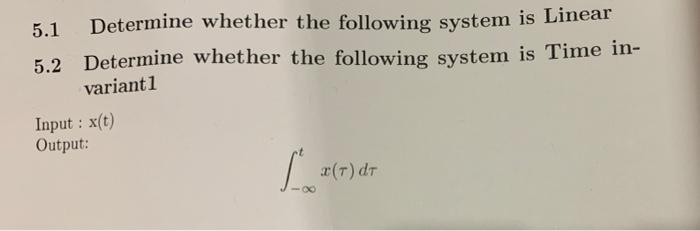 Solved 5.1 Determine whether the following system is Linear | Chegg.com