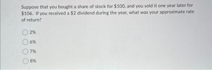 Solved Suppose That You Bought A Share Of Stock For $100, | Chegg.com