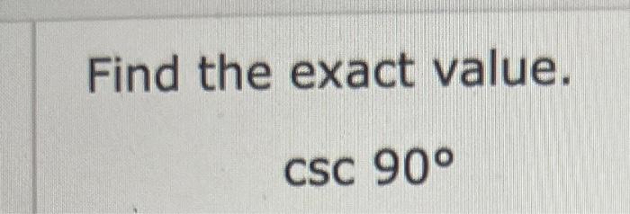 find the exact value of cos90