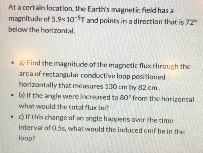 Solved At a certain location, the Earth's magnetic field has | Chegg.com