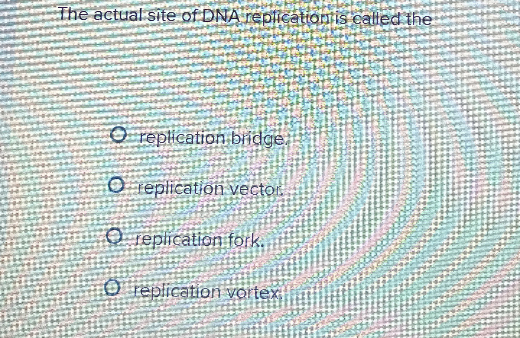 Solved The actual site of DNA replication is called | Chegg.com