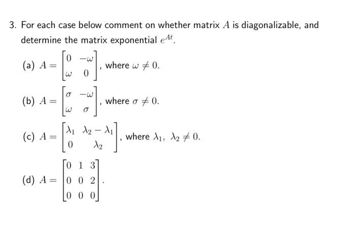 Solved 3. For each case below comment on whether matrix A is | Chegg.com