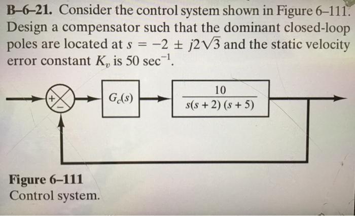 Solved B 6 21 Consider The Control System Shown In Figure