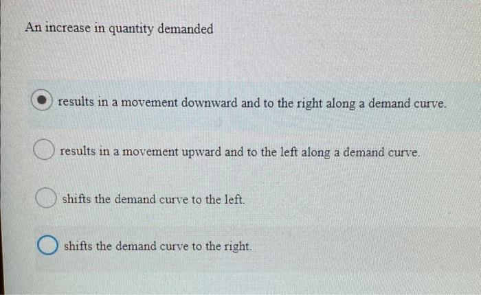 Solved An increase in quantity demanded results in a | Chegg.com