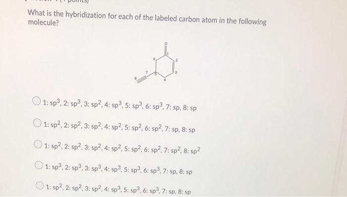 Solved What is the hybridization for each of the labeled | Chegg.com