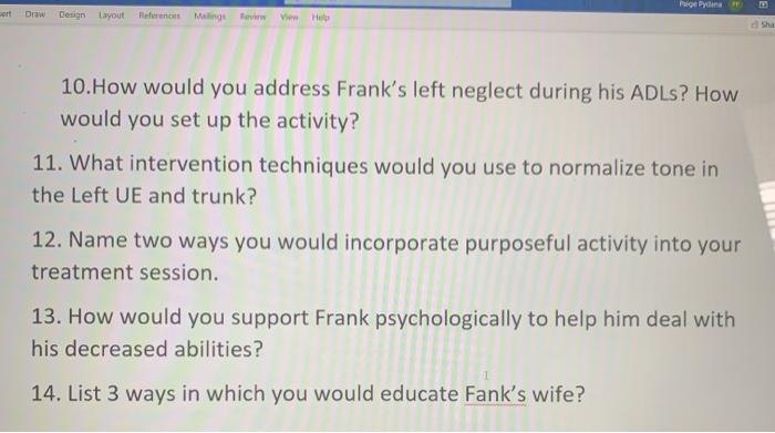 Draw Design Layout Mailinge Rovi Vine Hello Sha 10. How would you address Franks left neglect during his ADLs? How would you