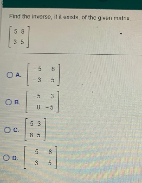 Solved Find The Inverse, If It Exists, Of The Given Matrix. | Chegg.com