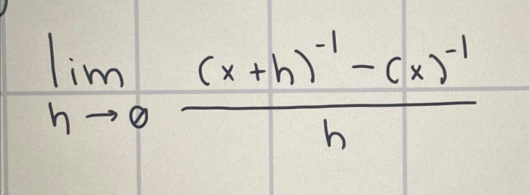 limh→0(x+h)-1-(x)-1h | Chegg.com