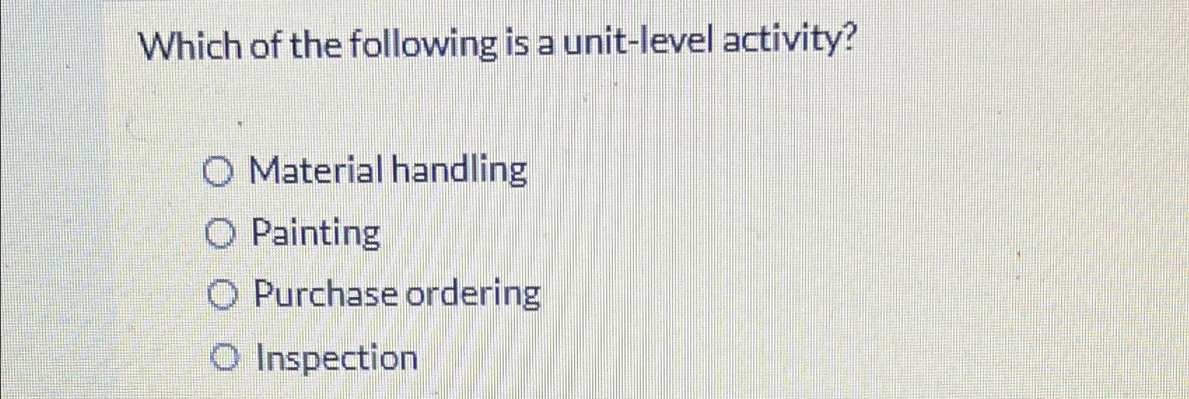 Solved Which of the following is a unitlevel