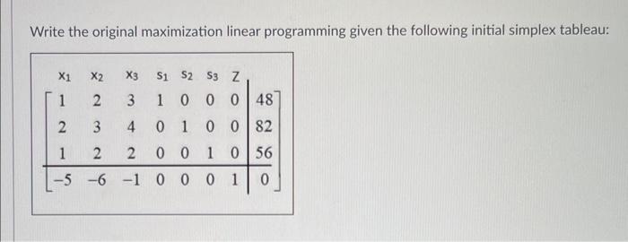 Solved Write The Original Maximization Linear Programming | Chegg.com