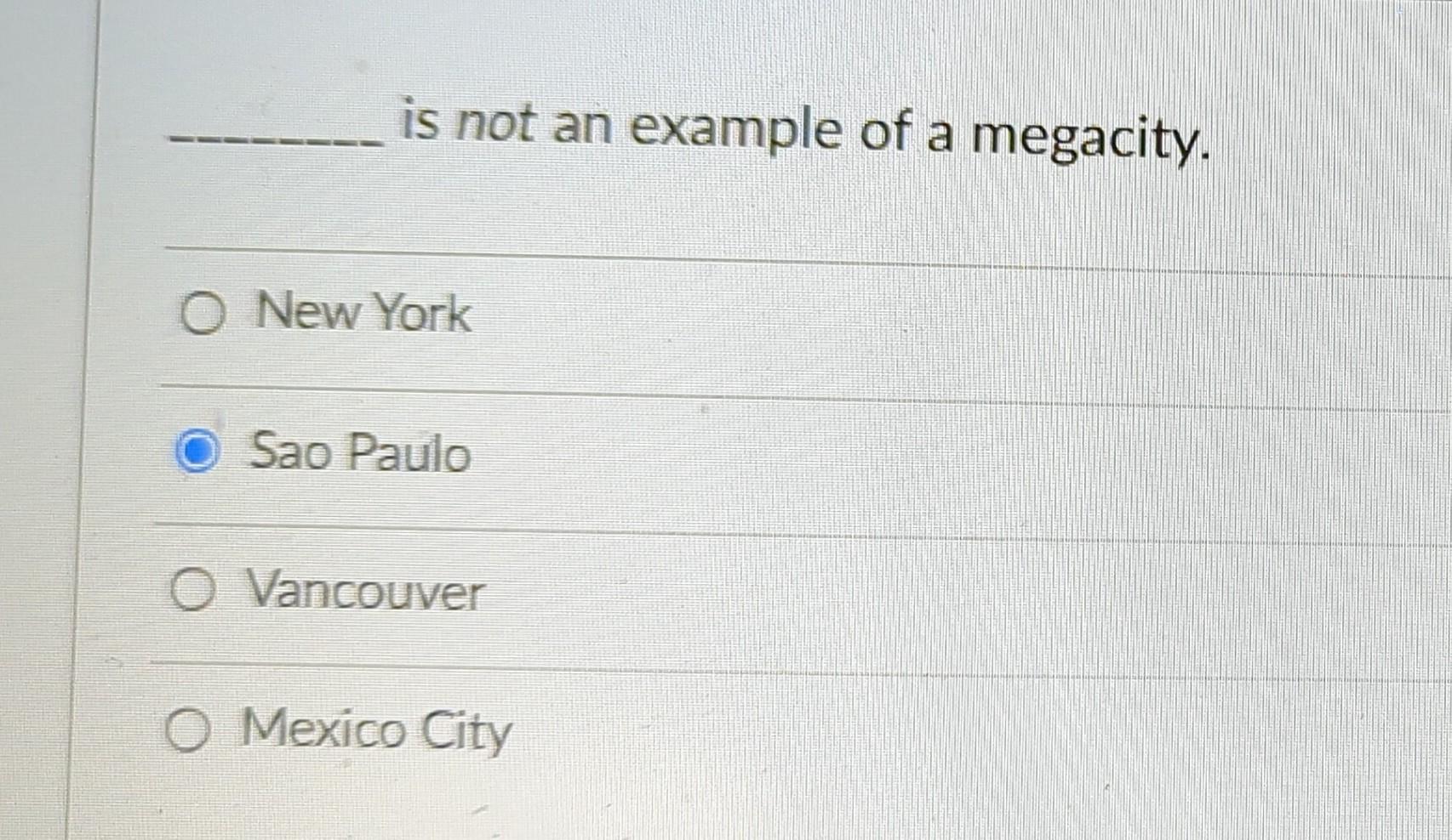 is not an example of a megacity. New York Sao Paulo | Chegg.com