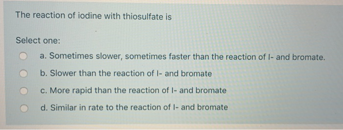 Solved The reaction of iodine with thiosulfate is Select | Chegg.com