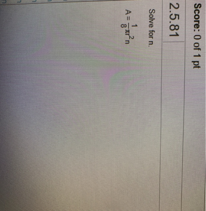 Solved Score: 0 of 1 pt 2.5.81 Solve for n. 8. | Chegg.com