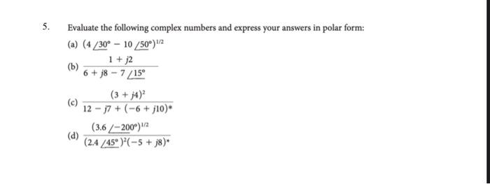 Solved 5. Evaluate The Following Complex Numbers And Express | Chegg.com