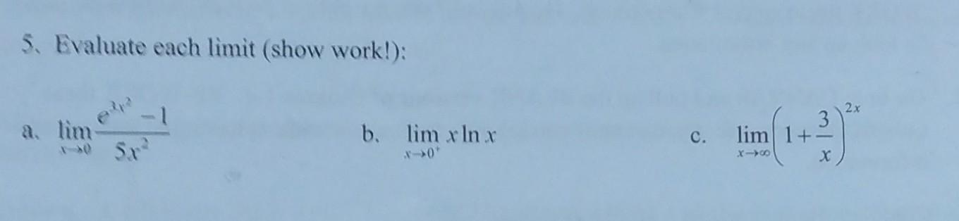 Solved 5. Evaluate each limit (show work!): 2x a lim b. lim | Chegg.com