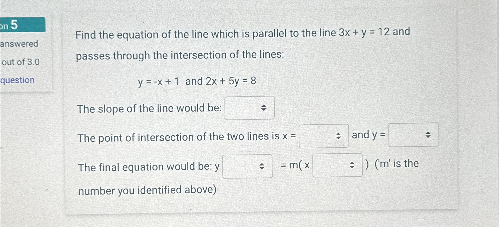 Solved Find the equation of the line which is parallel to | Chegg.com