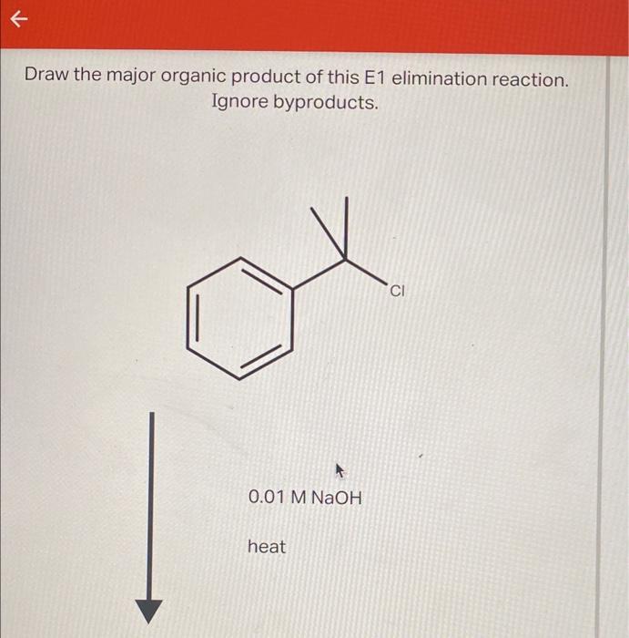 Solved Draw the major organic product of this E1 elimination