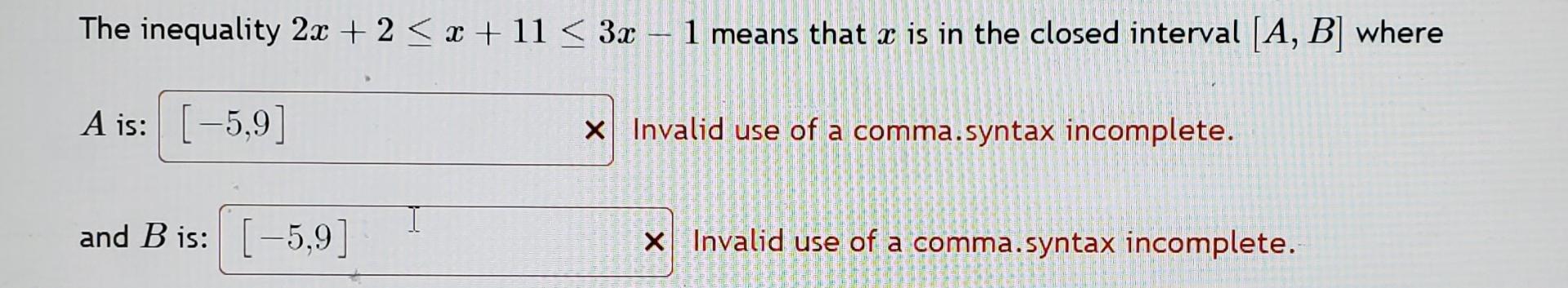Solved The inequality 2x+2≤x+11≤3x-1 ﻿means that x ﻿is in | Chegg.com