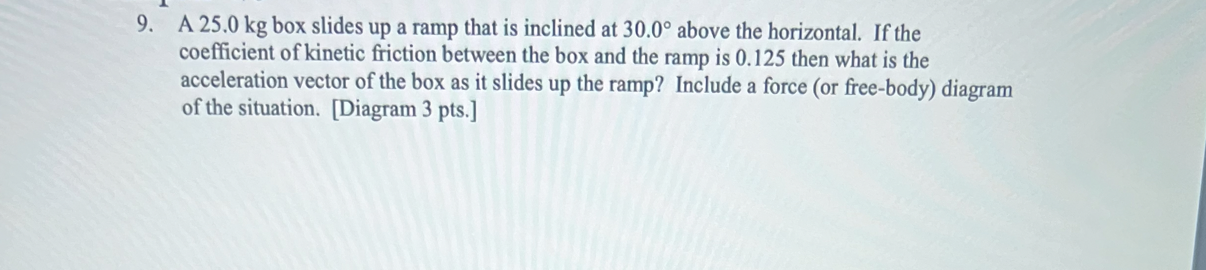 Solved A 25.0 ﻿kg box slides up a ramp that is inclined at | Chegg.com