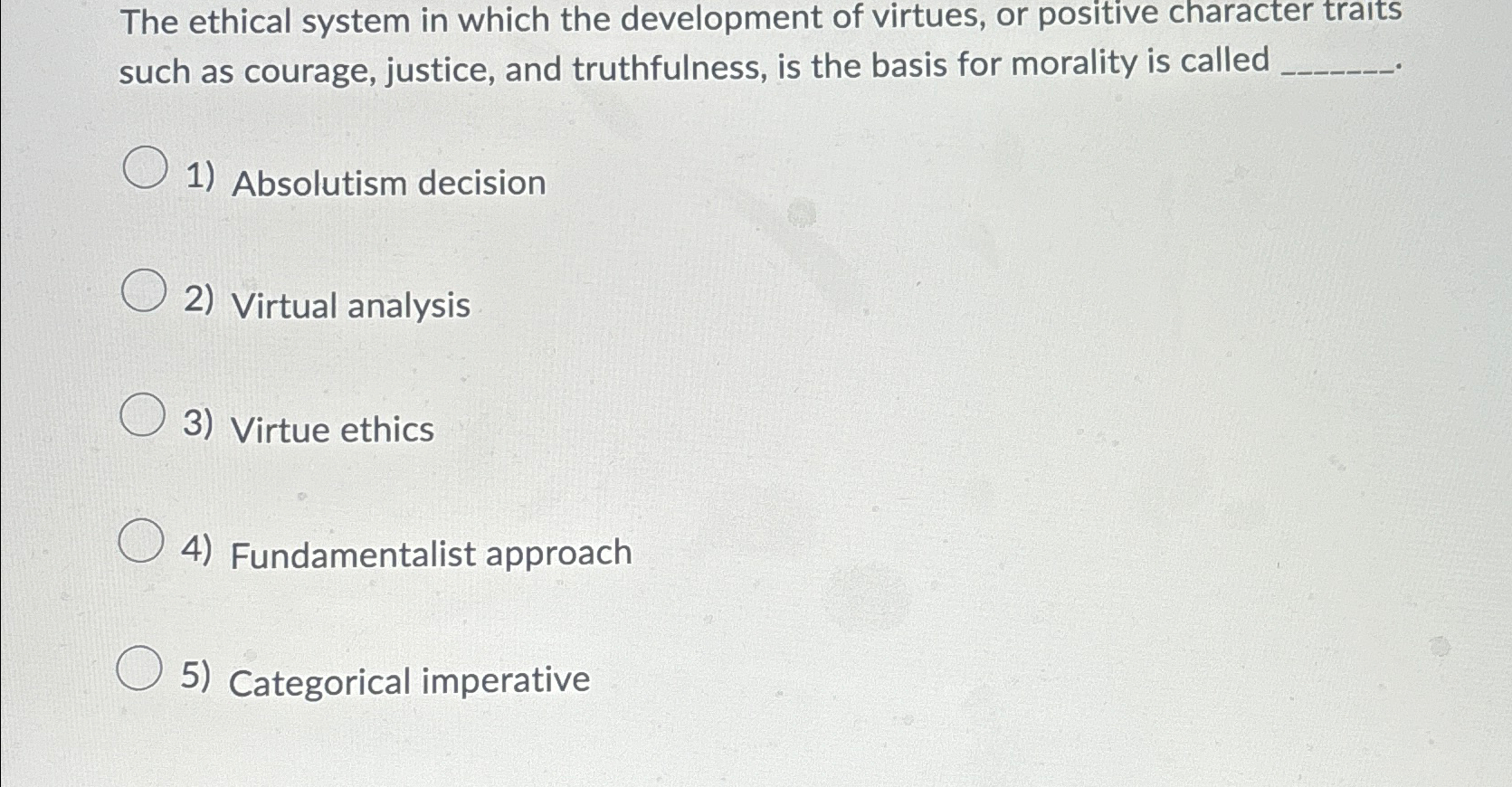 Solved The ethical system in which the development of | Chegg.com