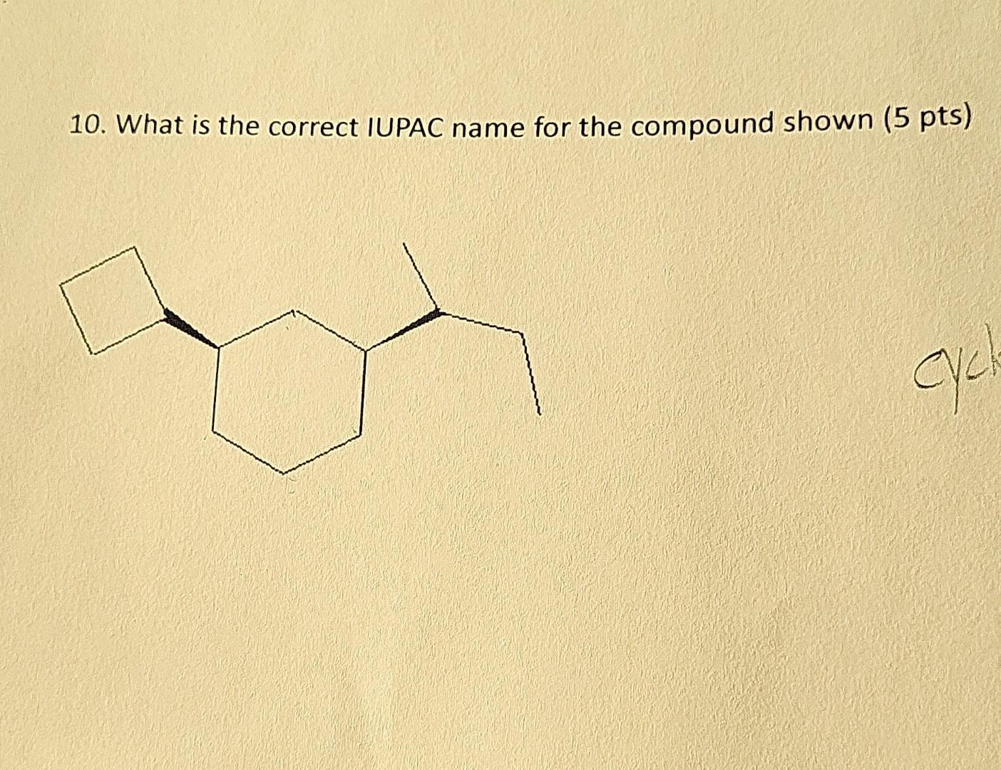 solved-10-what-is-the-correct-iupac-name-for-the-compound-chegg