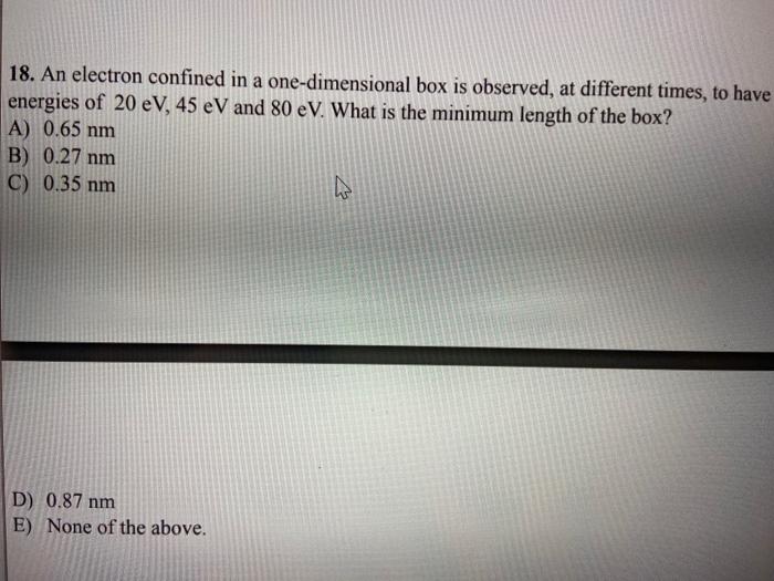 Solved 18. An Electron Confined In A One-dimensional Box Is | Chegg.com