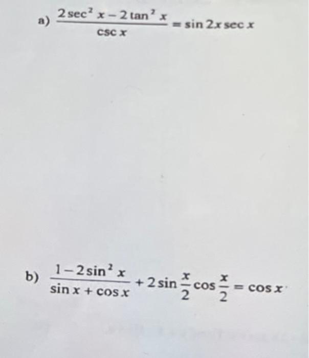 \( \frac{2 \sec ^{2} x-2 \tan ^{2} x}{\csc x}=\sin 2 x \sec x \) \[ \frac{1-2 \sin ^{2} x}{\sin x+\cos x}+2 \sin \frac{x}{2}