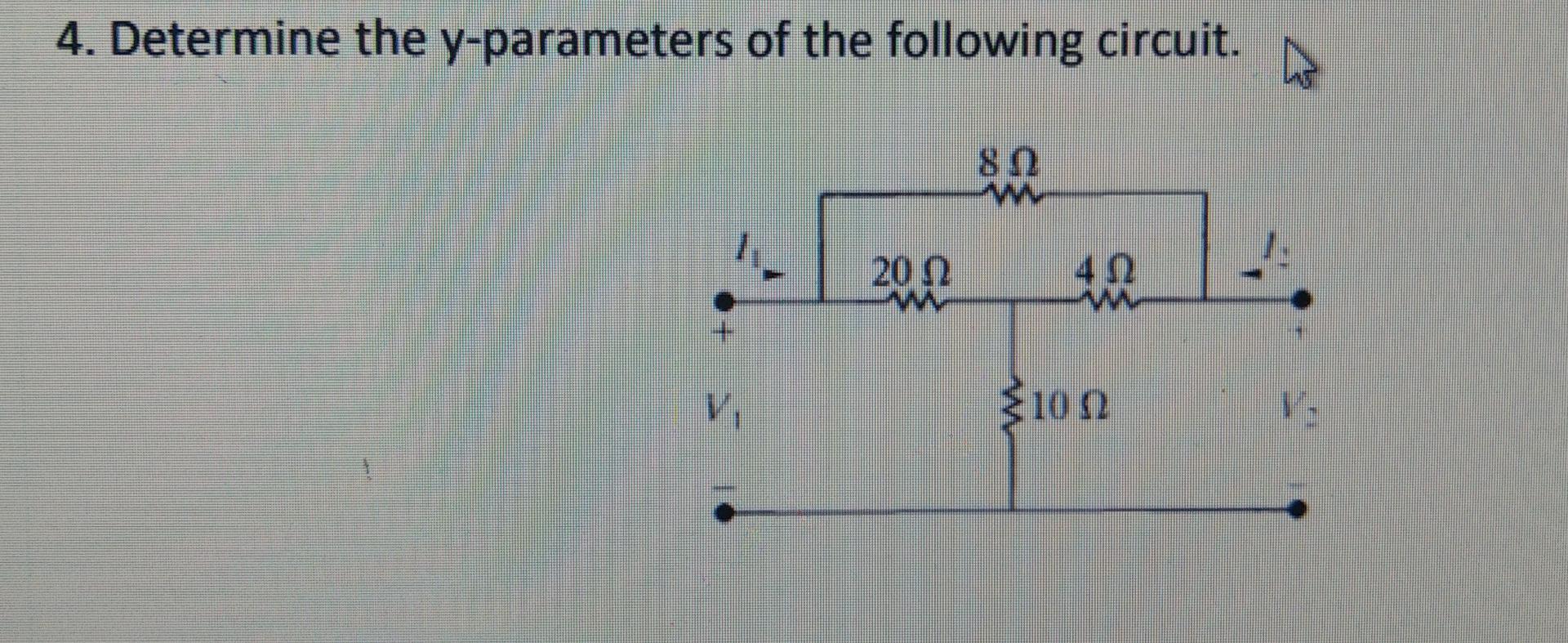 Solved 4. Determine the y-parameters of the following | Chegg.com