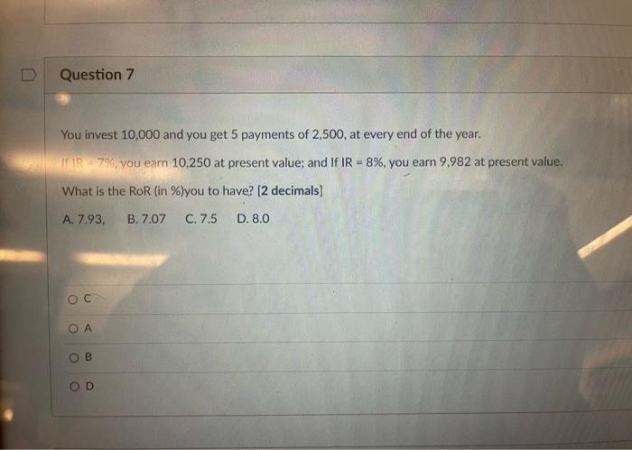 Solved Question 7 You Invest 10,000 And You Get 5 Payments | Chegg.com