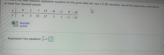 Solved 84 Calculator Round The Slope And Vintercept To Ju Chegg Com